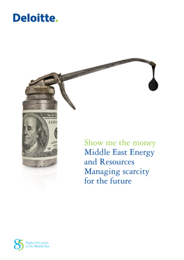 Show Me the Money Middle East Energy and Resources Managing Scarcity for the Future Commodity Prices Have Led to Increased Downstream Costs