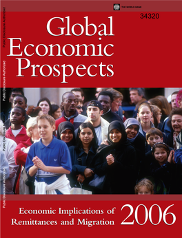 Global Economic Prospects 2006 Shows the Prospects for Migration Flows Are Crit- How Sound Domestic Policies and an Invest- Ical for Development