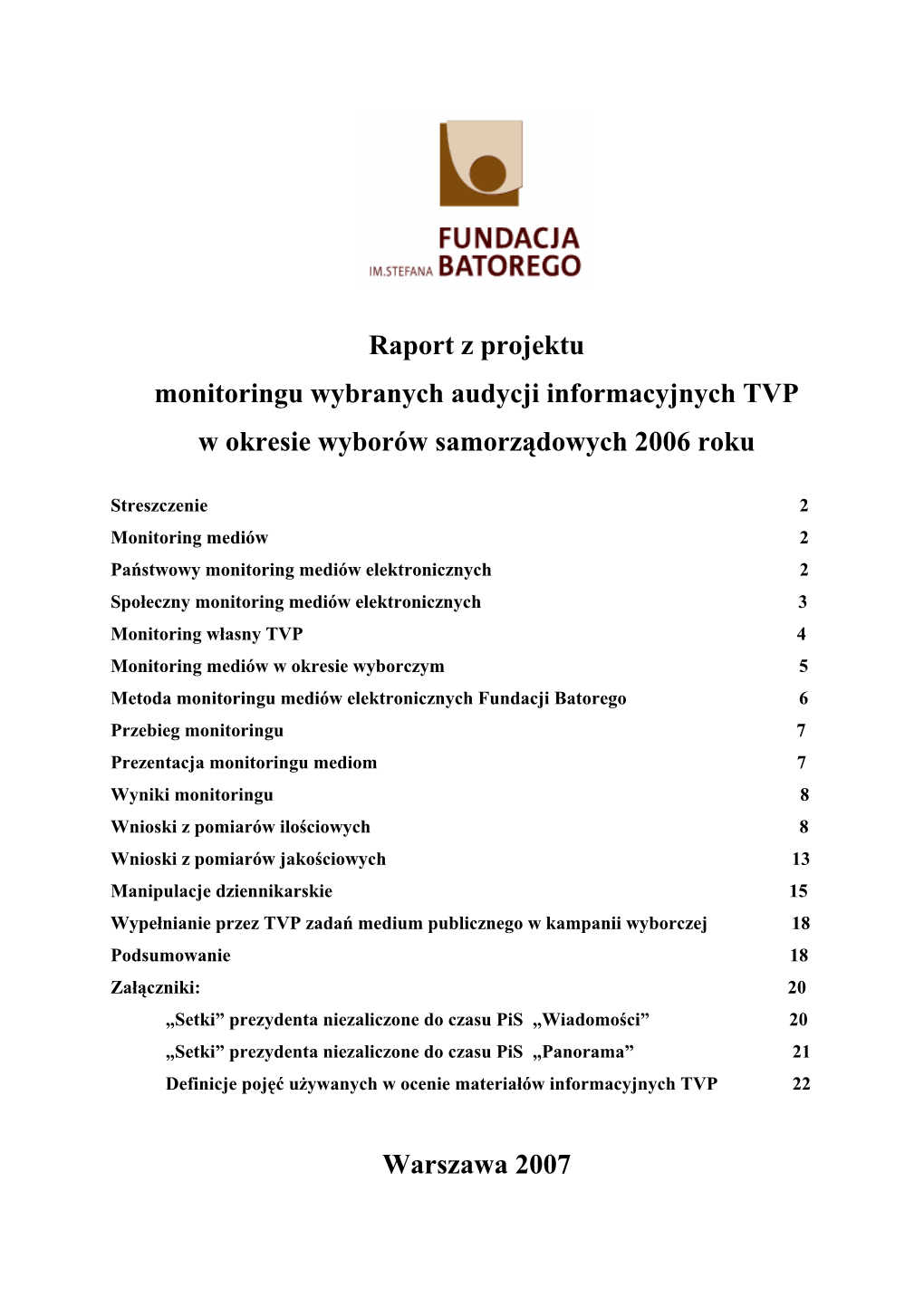 Raport Z Projektu Monitoringu Wybranych Audycji Informacyjnych TVP W Okresie Wyborów Samorządowych 2006 Roku