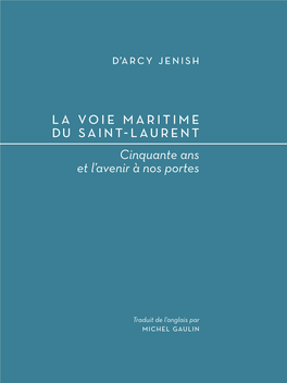 La Voie Maritime Du Saint-Laurent Cinquante Ans Et L’Avenir À Nos Portes