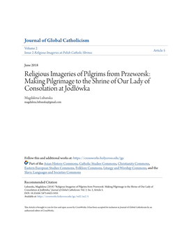 Religious Imageries of Pilgrims from Przeworsk: Making Pilgrimage to the Shrine of Our Lady of Consolation at Jodłówka Magdalena Lubanska Magdalena.Lubanska@Gmail.Com