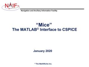 “Mice” the MATLAB© Interface to CSPICE