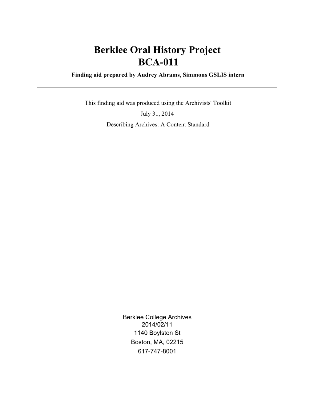 Berklee Oral History Project BCA-011 Finding Aid Prepared by Audrey Abrams, Simmons GSLIS Intern
