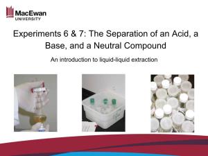 Experiments 6 & 7: the Separation of an Acid, a Base, and a Neutral