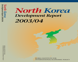 North Korea Development Report 2003/04 Price USD 12 the North Korea the North Korea Korea Korea in Both Korean and English