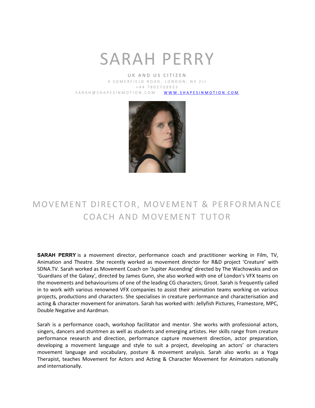 Sarah Perry Uk and Us Citizen 4 Somerfield Road, London, N4 2Jj +44 7802709933 Sarah@Shapesinmotion.Com