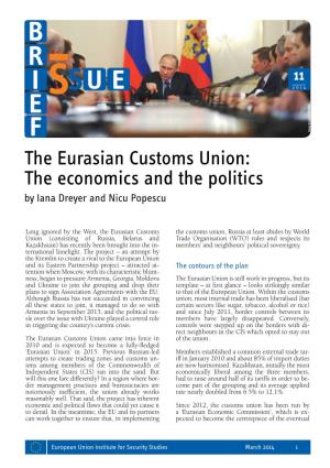 The Eurasian Customs Union: the Economics and the Politics by Iana Dreyer and Nicu Popescu
