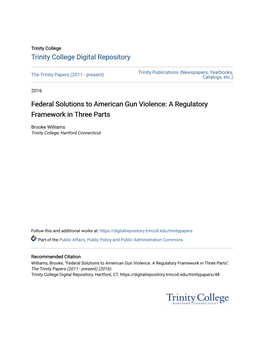 Federal Solutions to American Gun Violence: a Regulatory Framework in Three Parts
