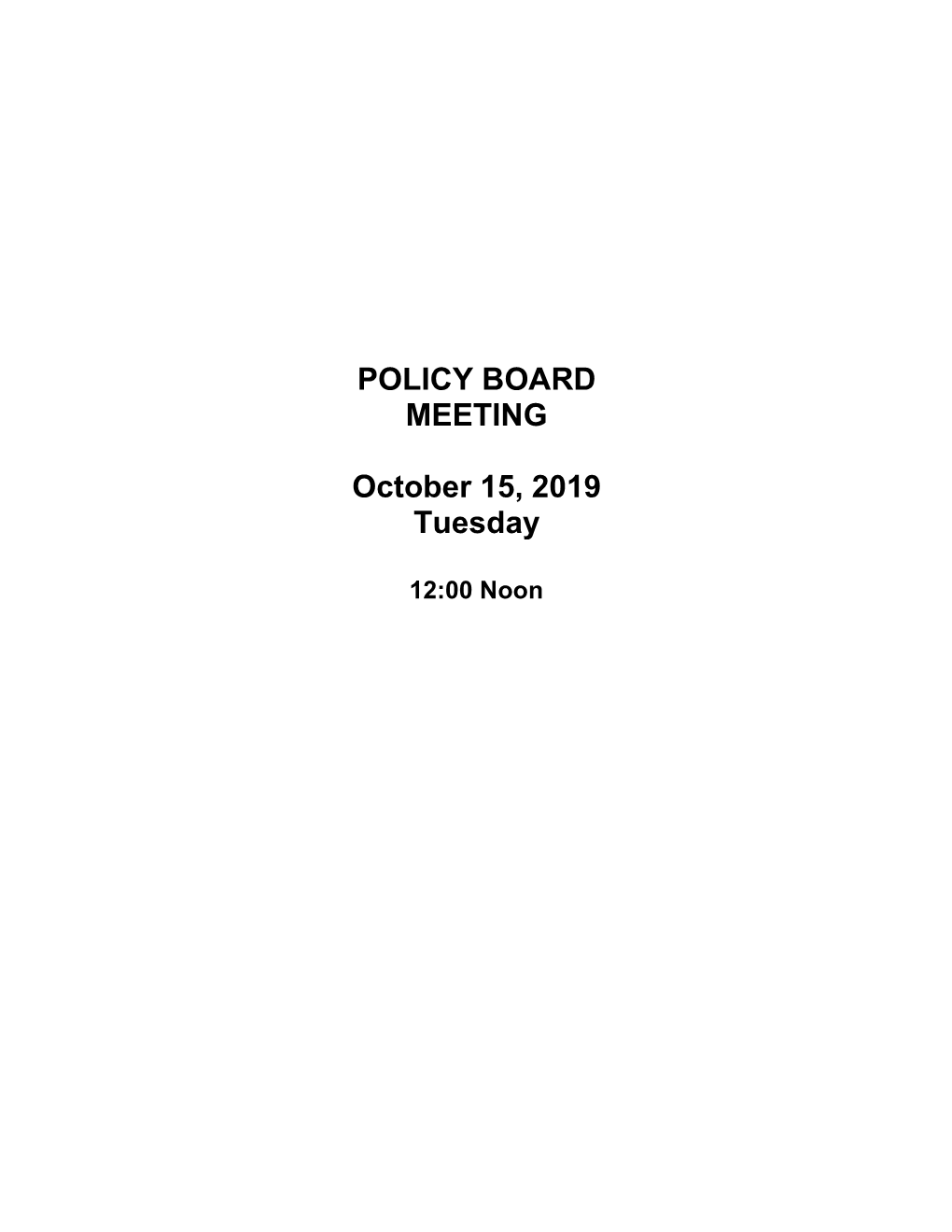 POLICY BOARD MEETING October 15, 2019 Tuesday