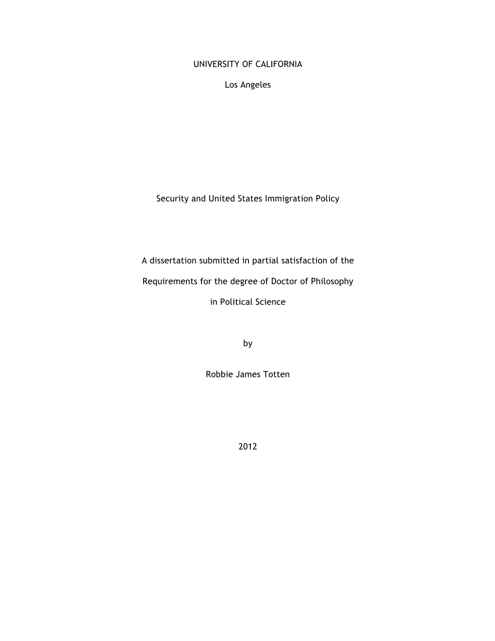 UNIVERSITY of CALIFORNIA Los Angeles Security and United States Immigration Policy a Dissertation Submitted in Partial Satisfact