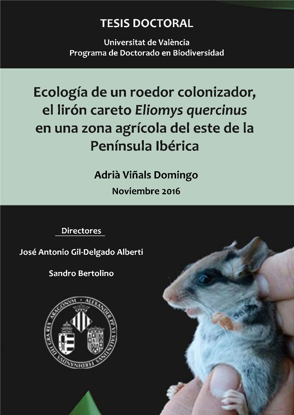 Ecología De Un Roedor Colonizador, El Lirón Careto (Eliomys Quercinus) En Una Zona Agrícola Del Este De La Península Ibérica