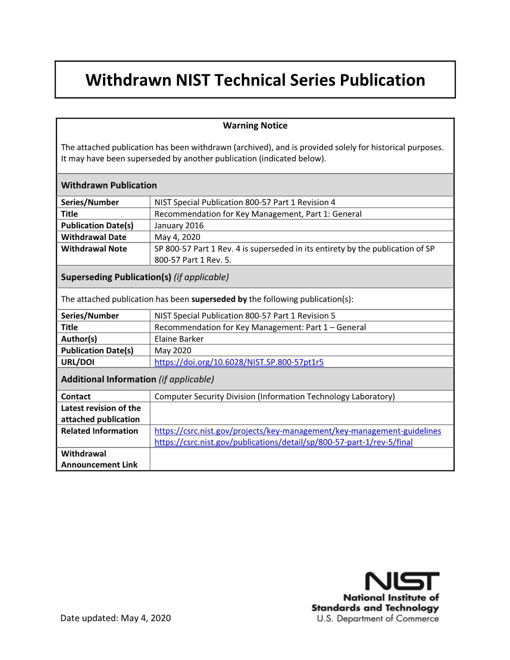 Recommendation for Key Management, Part 1: General Publication Date(S) January 2016 Withdrawal Date May 4, 2020 Withdrawal Note SP 800-57 Part 1 Rev