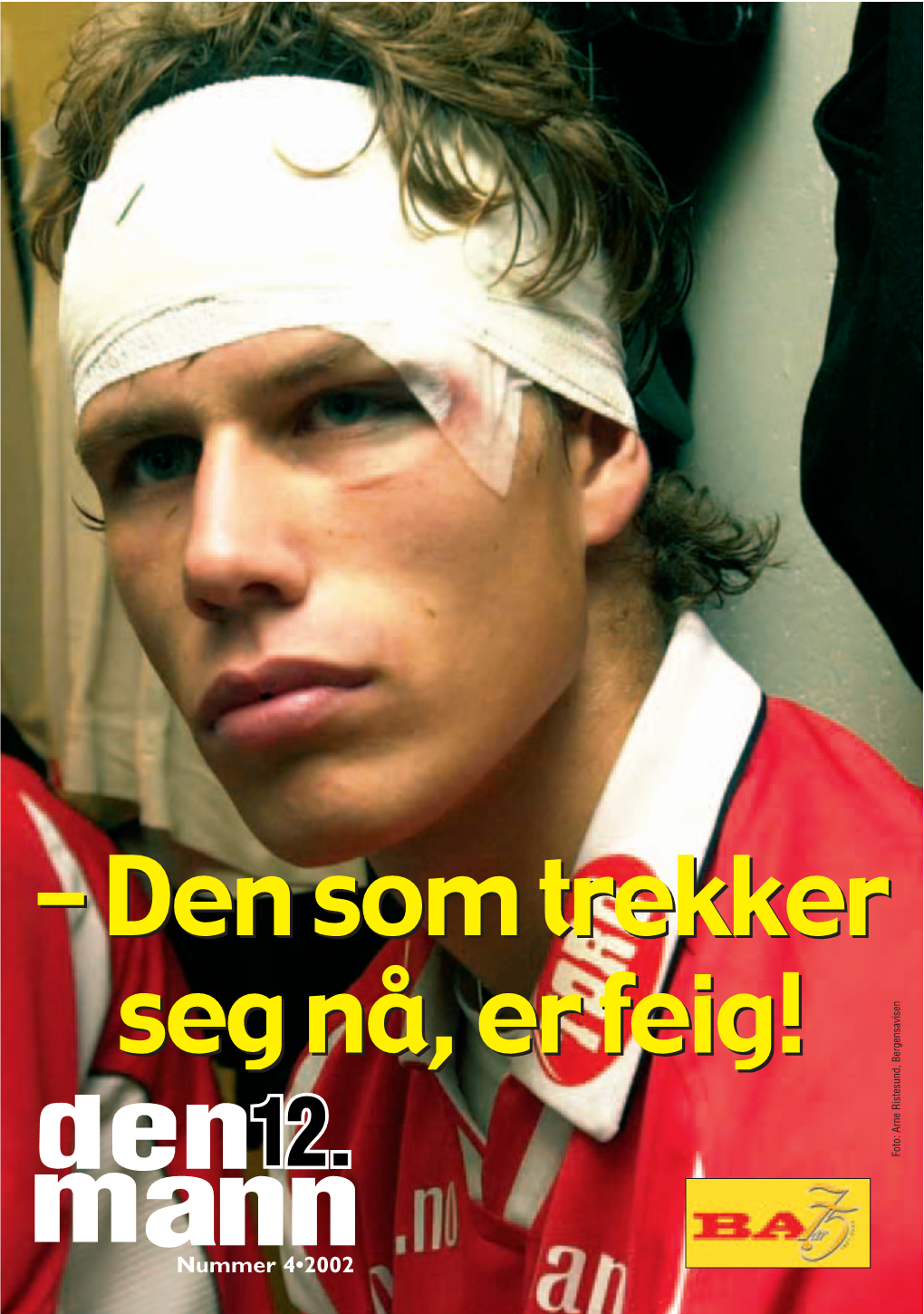 Nummer 4•2002 Blø for Brann!