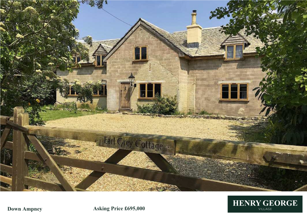 Down Ampney Asking Price £695,000 Earl Grey Cottage, Down Ampney, Gloucestersihre, GL7 5QW a UNIQUE OPPORTUNITY in the COTSWOLDS