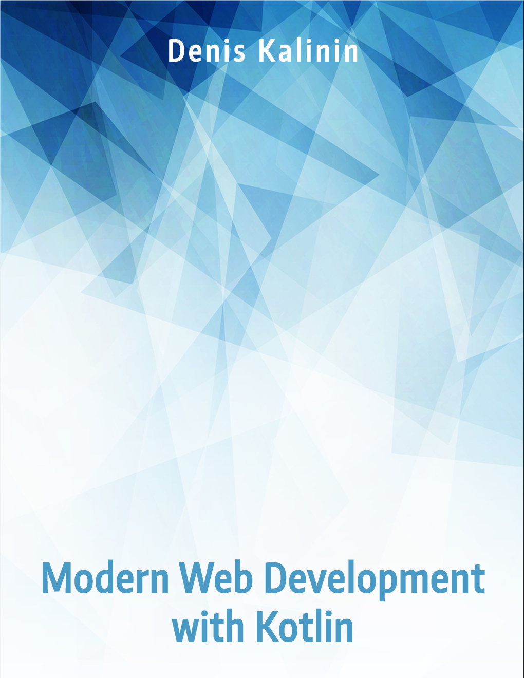 Modern Web Development with Kotlin a Concise and Practical Step-By-Step Guide