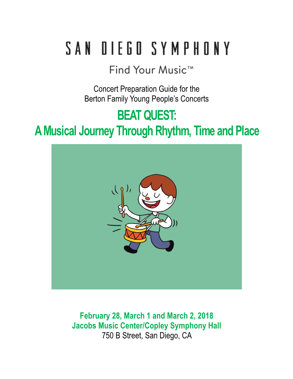 February 28, March 1 and March 2, 2018 Jacobs Music Center/Copley Symphony Hall 750 B Street, San Diego, CA