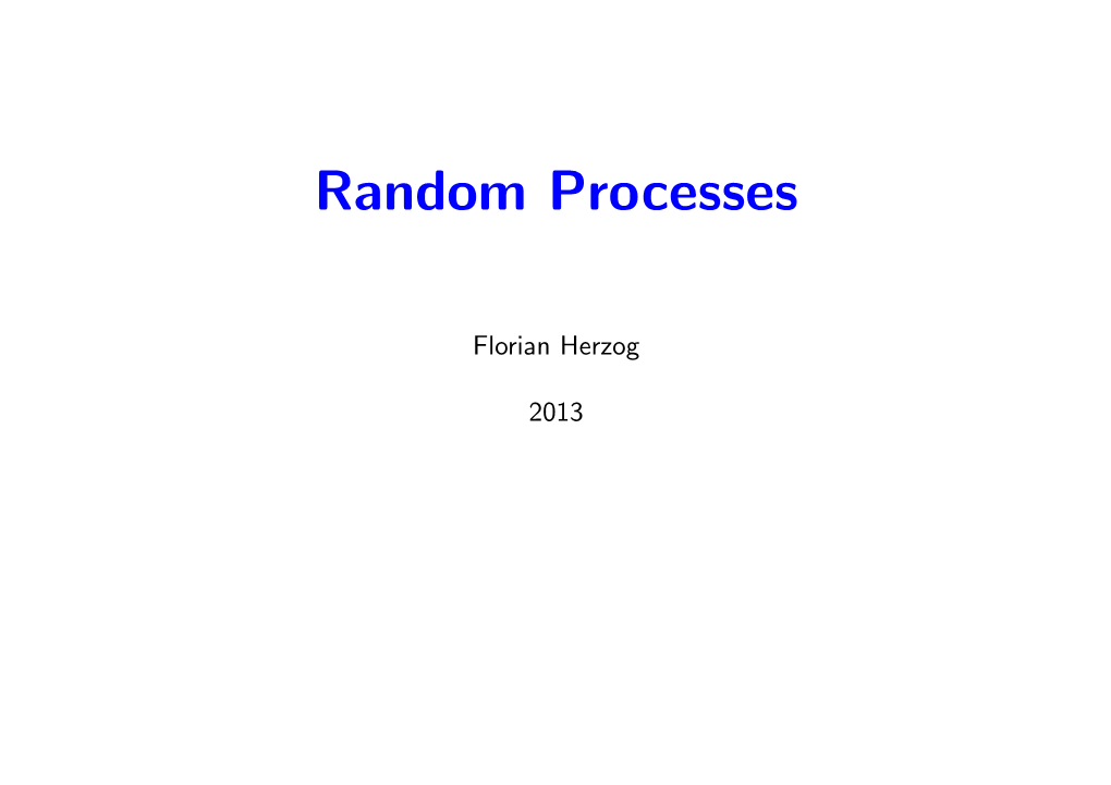 Stochastic) Process {Xt, T ∈ T } Is a Collection of Random Variables on the Same Probability Space (Ω, F,P