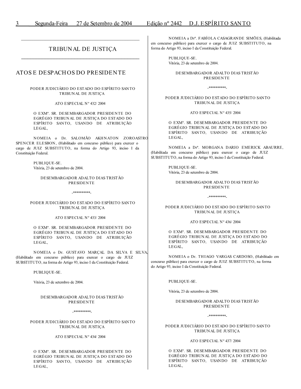 TRIBUNAL DE JUSTIÇA Forma Do Artigo 93, Inciso I Da Constituição Federal