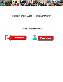 Malcolm Brown Worth Top Waiver Priority
