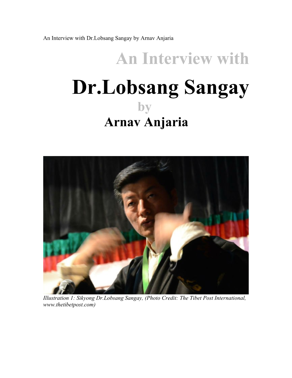 An Interview with Dr.Lobsang Sangay by Arnav Anjaria an Interview with Dr.Lobsang Sangay by Arnav Anjaria