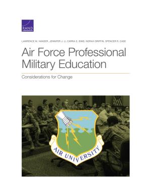 Air Force Professional Military Education Considerations for Change for More Information on This Publication, Visit