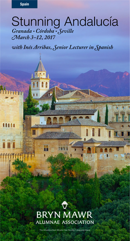 Stunning Andalucía Granada • Córdoba • Seville March 3–12, 2017 with Inés Arribas, Senior Lecturer in Spanish