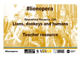 LO2 Resource: Lions, Donkey and Humans Overall Learning Objectives: 1