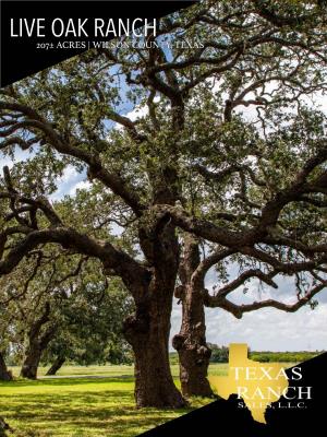 LIVE OAK RANCH 207± ACRES | WILSON COUNTY, TEXAS a Stunning and Historic 207± Acre Property Located on the Outskirts of Floresville, Texas with Access on Highway 181