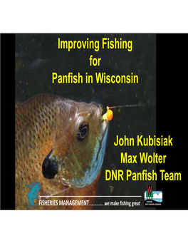 Improving Fishing for Panfish in Wisconsin John Kubisiak Max