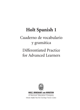 Holt Spanish 1 Cuaderno De Vocabulario Y Gramática Differentiated Practice for Advanced Learners Contributing Writers Jodee Costello Josephine Schuler