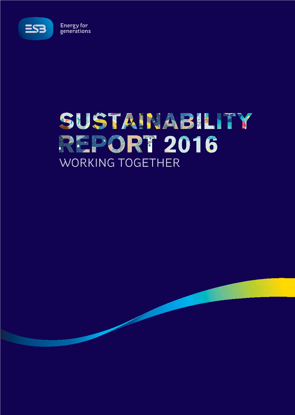 ESB Sustainability Report 2016 ABOUT ESB ESB Was Established in 1927 As a Statutory Body in the Republic of Ireland Under the Electricity (Supply) Act 1927