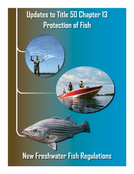 New Freshwater Fish Regulations Updates to Title 50 Chapter 13 Protection of Fish