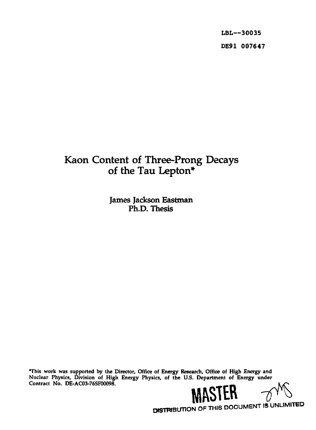 MASTER TP^ Ostrlbunon of THIS DOCUMENT IS UNL.M.TED Kaon Content of Three-Prong Decays of the Tan Lepton