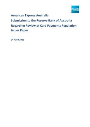 American Express Australia Submission to the Reserve Bank of Australia Regarding Review of Card Payments Regulation Issues Paper