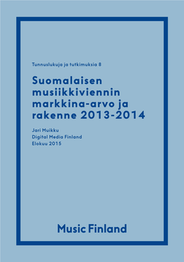 Suomalaisen Musiikkiviennin Markkina-Arvo Ja Rakenne 2013-2014