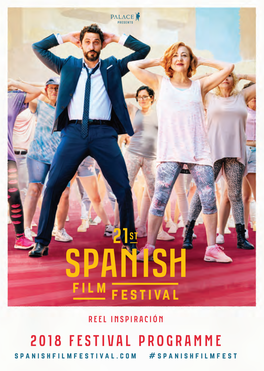 2018 FESTIVAL PROGRAMME Spanishfilmfestival.Com #Spanishfilmfest 1 2 PRESENTED BY