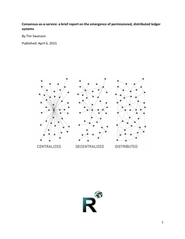 Consensus-As-A-Service: a Brief Report on the Emergence of Permissioned, Distributed Ledger Systems by Tim Swanson Published: April 6, 2015