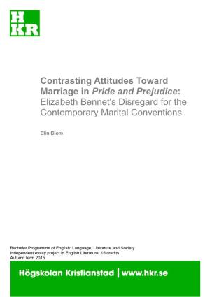 Contrasting Attitudes Toward Marriage in Pride and Prejudice: Elizabeth Bennet's Disregard for the Contemporary Marital Conventions