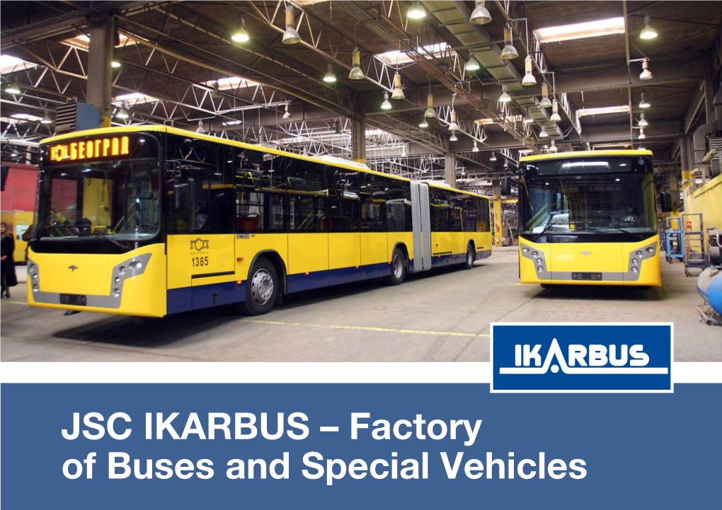 JSC IKARBUS – Factory of Buses and Special Vehicles General Information