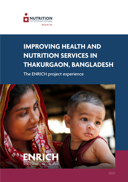 IMPROVING HEALTH and NUTRITION SERVICES in THAKURGAON, BANGLADESH the ENRICH Project Experience