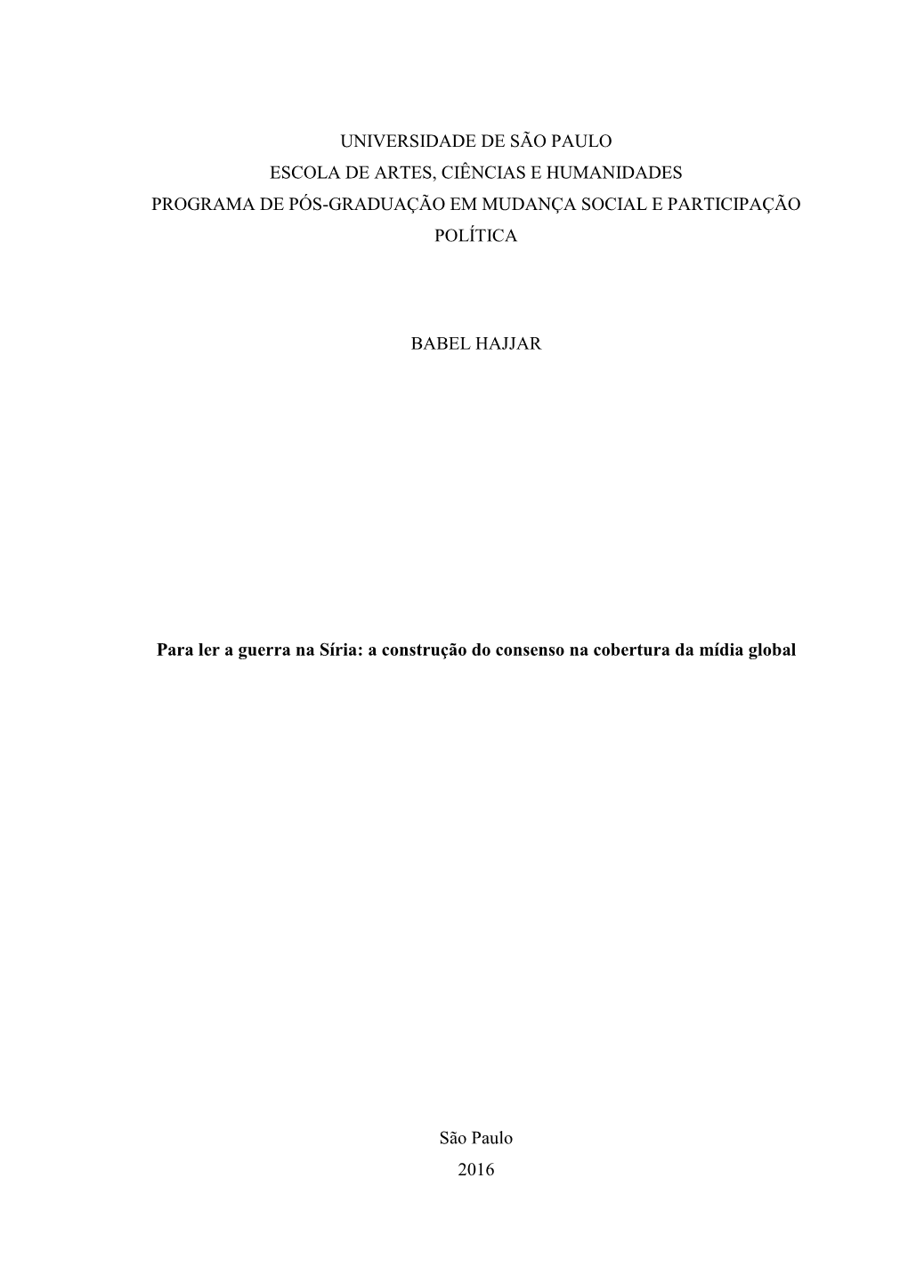 Universidade De São Paulo Escola De Artes, Ciências E Humanidades Programa De Pós-Graduação Em Mudança Social E Participação Política