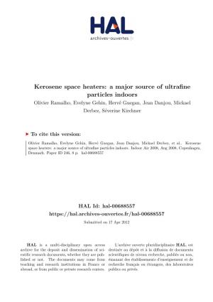 Kerosene Space Heaters: a Major Source of Ultrafine Particles Indoors Olivier Ramalho, Evelyne Gehin, Hervé Guegan, Jean Danjou, Mickael Derbez, Séverine Kirchner