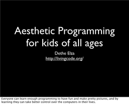 Aesthetic Programming for Kids of All Ages Dethe Elza