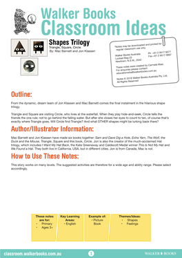 Classroom Ideas Shapes Trilogy Triangle, Square, Circle *Notes May Be Downloaded and Printed for By: Mac Barnett and Jon Klassen Regular Classroom Use Only