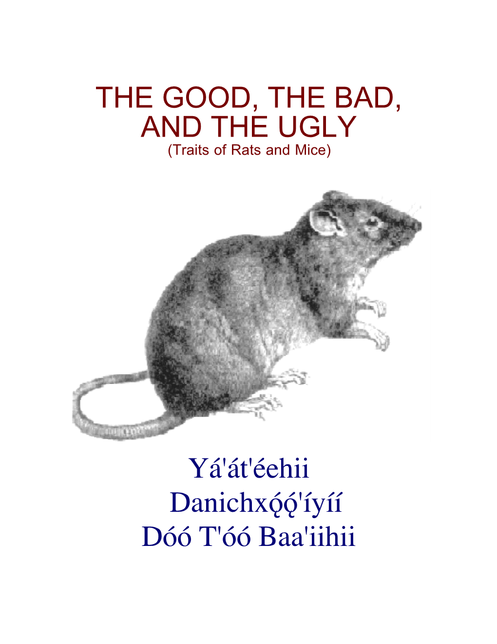 THE GOOD, the BAD, and the UGLY (Traits of Rats and Mice)