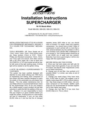 Installation Instructions SUPERCHARGER ‘90-’93 Mazda Miata Part# 999-000, 999-005, 999-010, 999-015