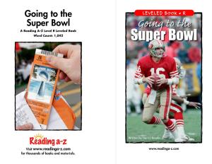 Super Bowl a Reading A–Z Level R Leveled Book Going to the Word Count: 1,042 Super Bowl