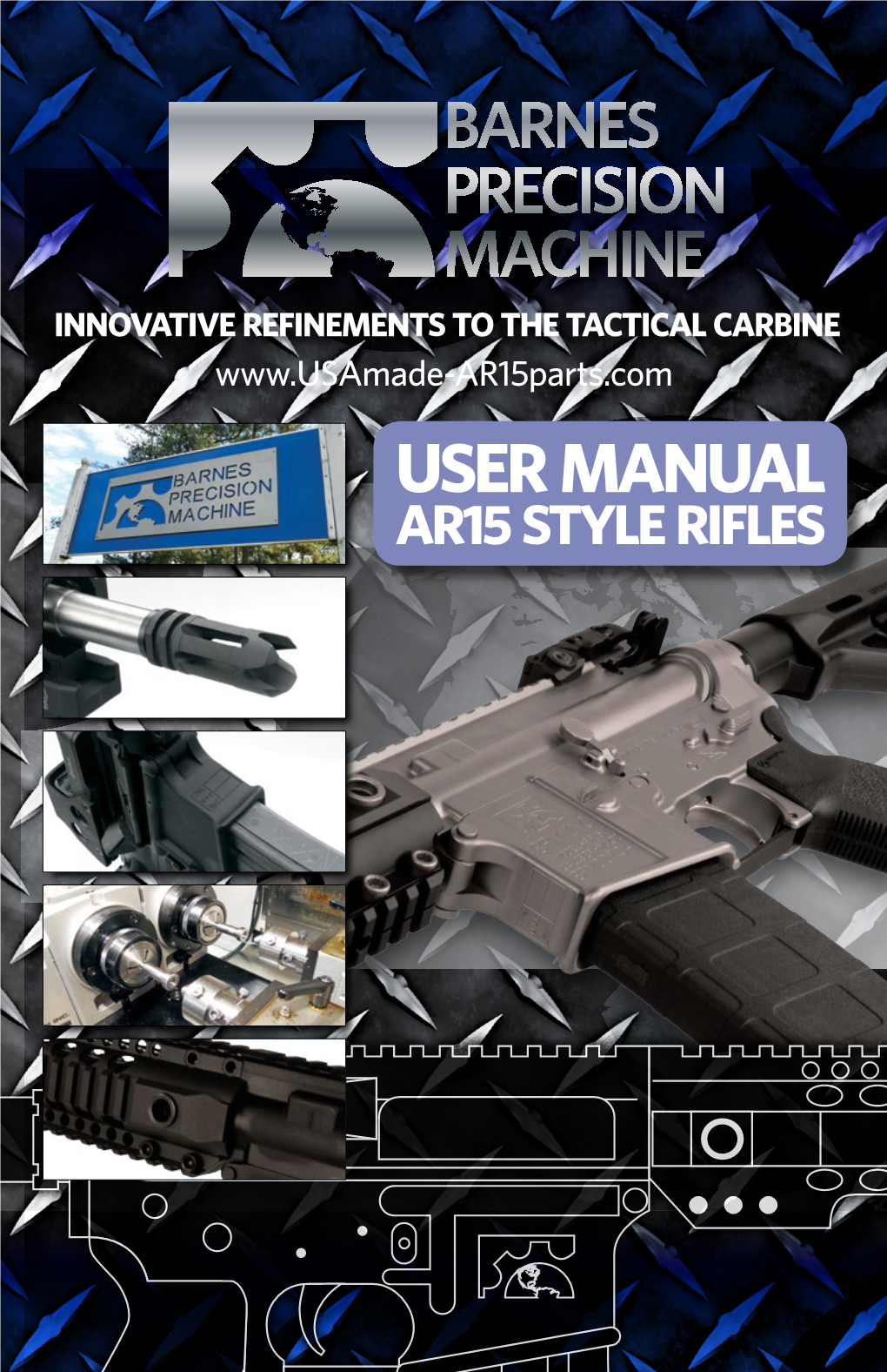 USER MANUAL AR15 STYLE RIFLES Barnes Precision Machine A2-Style Muzzle Device