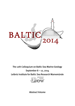The 12Th Colloquium on Baltic Sea Marine Geology September 8 – 12, 2014 Leibniz Institute for Baltic Sea Research Warnemünde