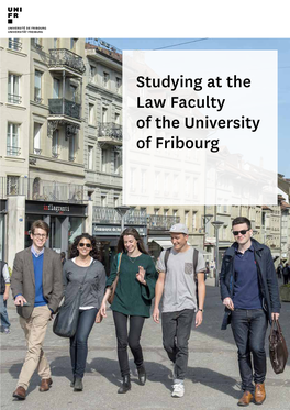 Studying at the Law Faculty of the University of Fribourg What You Can Expect to Find